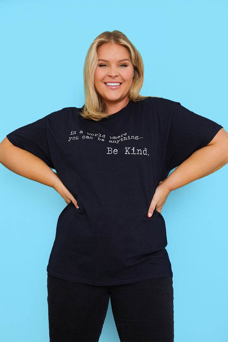 'IN A WORLD WHERE YOU CAN BE ANYTHING BE KIND' T-SHIRT