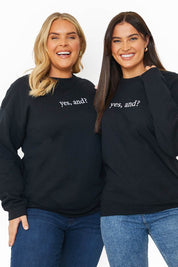 'YES, AND?' PRINTED SWEATSHIRT